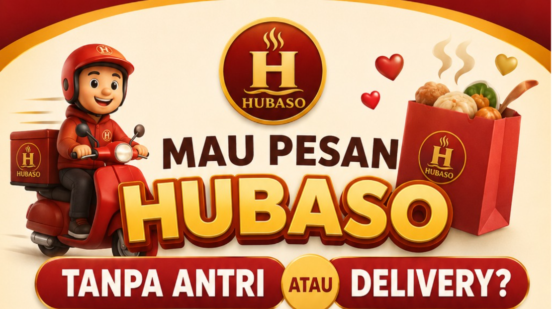 Pesan Bakso Lebih Cepat! Hubaso Hadirkan Sistem Pick-up dan Delivery Modern